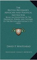 The British Reformer's Advocate And Political Instructor