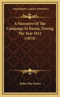 A Narrative Of The Campaign In Russia, During The Year 1812 (1814)