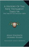 A History Of The New Testament Times V4