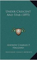 Under Crescent And Star (1895)