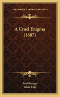 Cruel Enigma (1887)