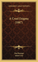 A Cruel Enigma (1887)