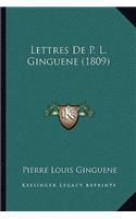 Lettres de P. L. Ginguene (1809)