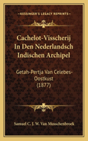 Cachelot-Visscherij In Den Nederlandsch Indischen Archipel: Getah-Pertja Van Celebes-Oostkust (1877)(Chinese)