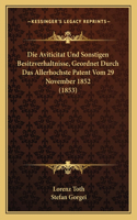 Die Aviticitat Und Sonstigen Besitzverhaltnisse, Geordnet Durch Das Allerhochste Patent Vom 29 November 1852 (1853)