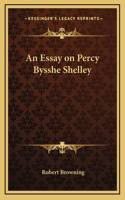 An Essay on Percy Bysshe Shelley