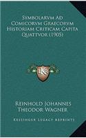 Symbolarvm Ad Comicorvm Graecorvm Historiam Criticam Capita Quattvor (1905)
