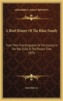 Brief History Of The Riker Family