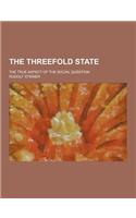 The Threefold State; The True Aspect of the Social Question: (English)