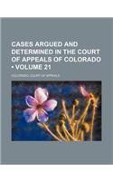 Cases Argued and Determined in the Court of Appeals of Colorado (Volume 21): (English)