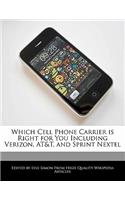 Which Cell Phone Carrier Is Right for You Including Verizon, AT&T, and Sprint Nextel