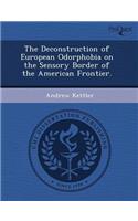 The Deconstruction of European Odorphobia on the Sensory Border of the American Frontier: (English)