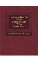 Introduction to Field Experiments with Fertilizers...