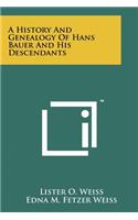 History And Genealogy Of Hans Bauer And His Descendants