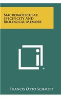 Macromolecular Specificity And Biological Memory