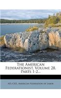 American Federationist, Volume 28, Parts 1-2...