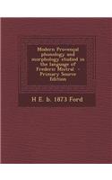 Modern Provencal Phonology and Morphology Studied in the Language of Frederic Mistral