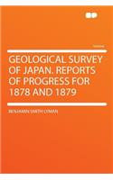 Geological Survey of Japan. Reports of Progress for 1878 and 1879