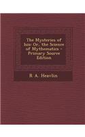 The Mysteries of Isis: Or, the Science of Mythematics