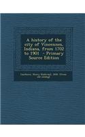 A History of the City of Vincennes, Indiana, from 1702 to 1901