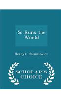 So Runs the World - Scholar's Choice Edition