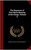 The Repressor of Over Much Blaming of the Clergy, Volume 2