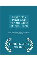 Draft of a Penal Code for the State of New York - Scholar's Choice Edition