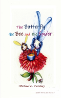 The BUTTERFLY, the BEE and the SPIDER: (English)