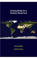 Getting Ready For A Nuclear-Ready Iran