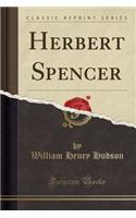 Herbert Spencer (Classic Reprint)