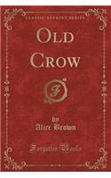 Old Crow (Classic Reprint): (English)