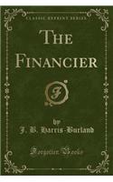 The Financier (Classic Reprint)