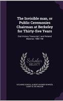 The Invisible man, or Public Ceremonies Chairman at Berkeley for Thirty-five Years
