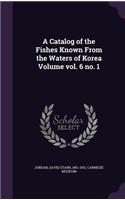 Catalog of the Fishes Known From the Waters of Korea Volume vol. 6 no. 1