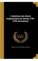 L'abolition des droits seigneuriaux en Savoie, 1761-1793; documents