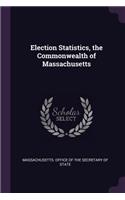 Election Statistics, the Commonwealth of Massachusetts