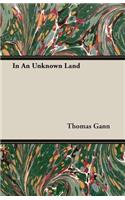 In An Unknown Land: (English)