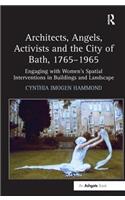 Architects, Angels, Activists and the City of Bath, 1765–1965