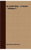 In God's Way - A Novel - Volume I.