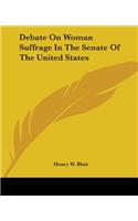 Debate On Woman Suffrage In The Senate Of The United States