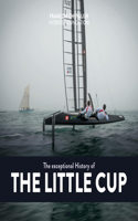 Exceptional History of the Little Cup