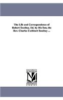 The Life and Correspondence of Robert Southey. Ed. by His Son, the Rev. Charles Cuthbert Southey ...: (English)