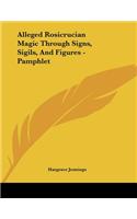 Alleged Rosicrucian Magic Through Signs, Sigils, And Figures - Pamphlet