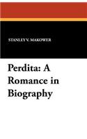 Perdita: A Romance in Biography