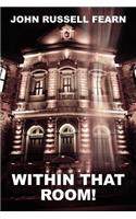 Within That Room! a Mystery of Horror