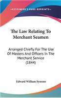 The Law Relating To Merchant Seamen