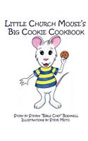 Little Church Mouse's Big Cookie Cookbook