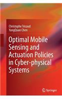 Optimal Mobile Sensing and Actuation Policies in Cyber-Physical Systems