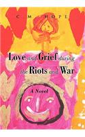 Love and Grief During the Riots and War