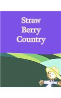 Straw Berry Country